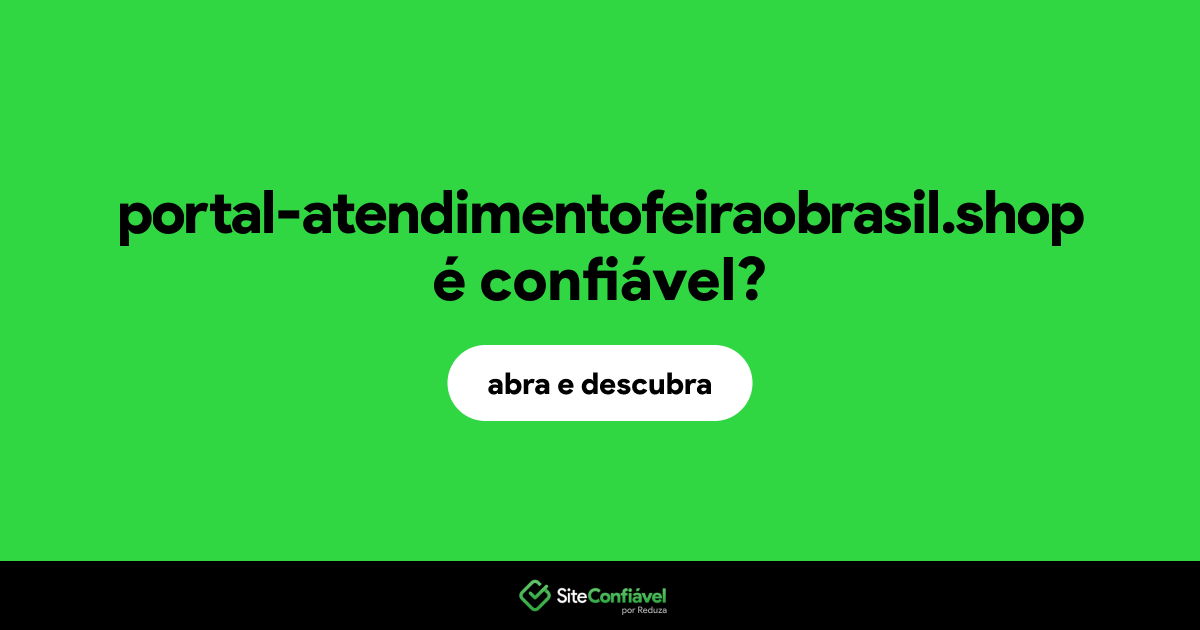 O site portal-atendimentofeiraobrasil.shop é confiável?