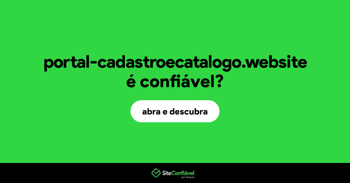 O site portal-cadastroecatalogo.website é confiável?