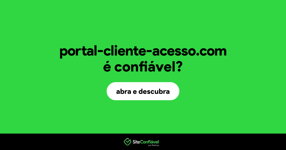O site portal-cliente-acesso.com é confiável?