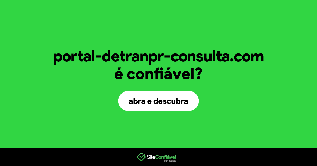 O site portal-detranpr-consulta.com é confiável?