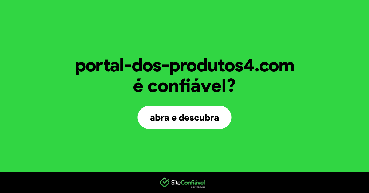O site portal-dos-produtos4.com é confiável?