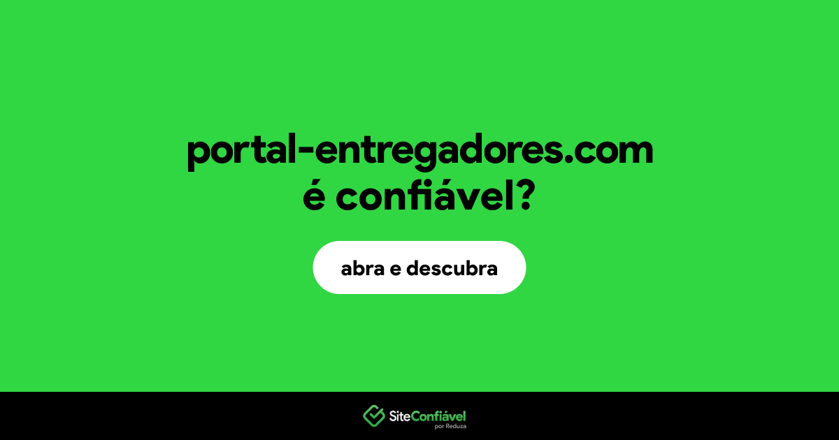 O site portal-entregadores.com é confiável?