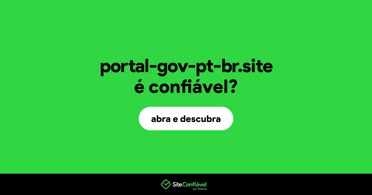 O site portal-gov-pt-br.site é confiável?