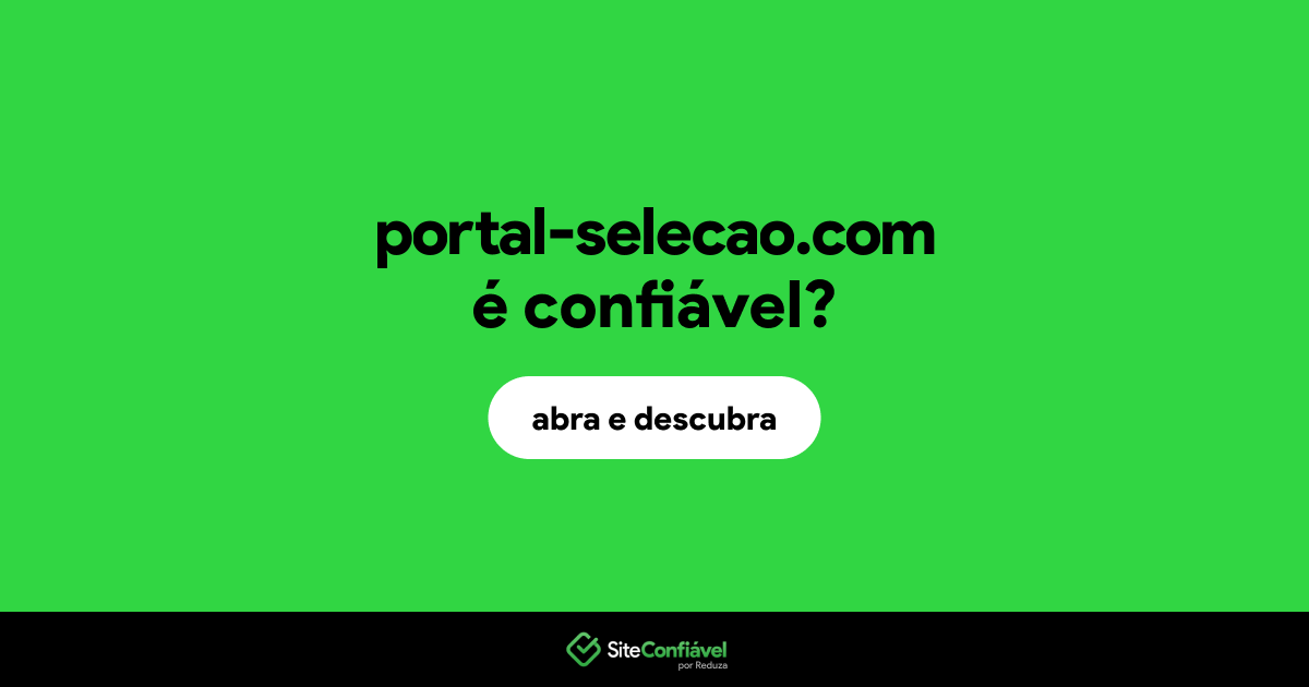 O site portal-selecao.com é confiável?