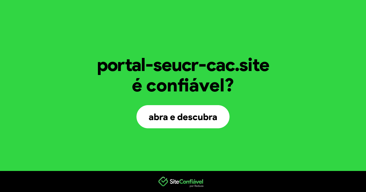 O site portal-seucr-cac.site é confiável?
