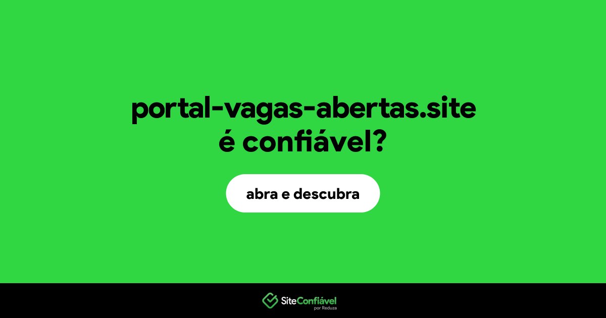O site portal-vagas-abertas.site é confiável?