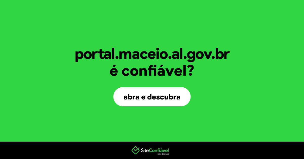 O site portal.maceio.al.gov.br é confiável?