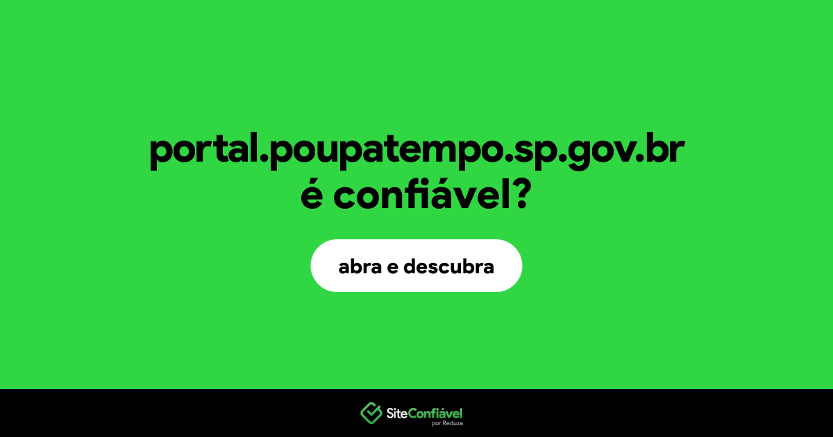 O site portal.poupatempo.sp.gov.br é confiável?