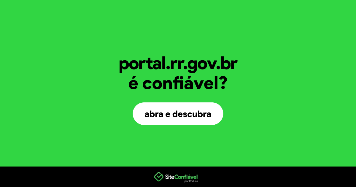 O site portal.rr.gov.br é confiável?