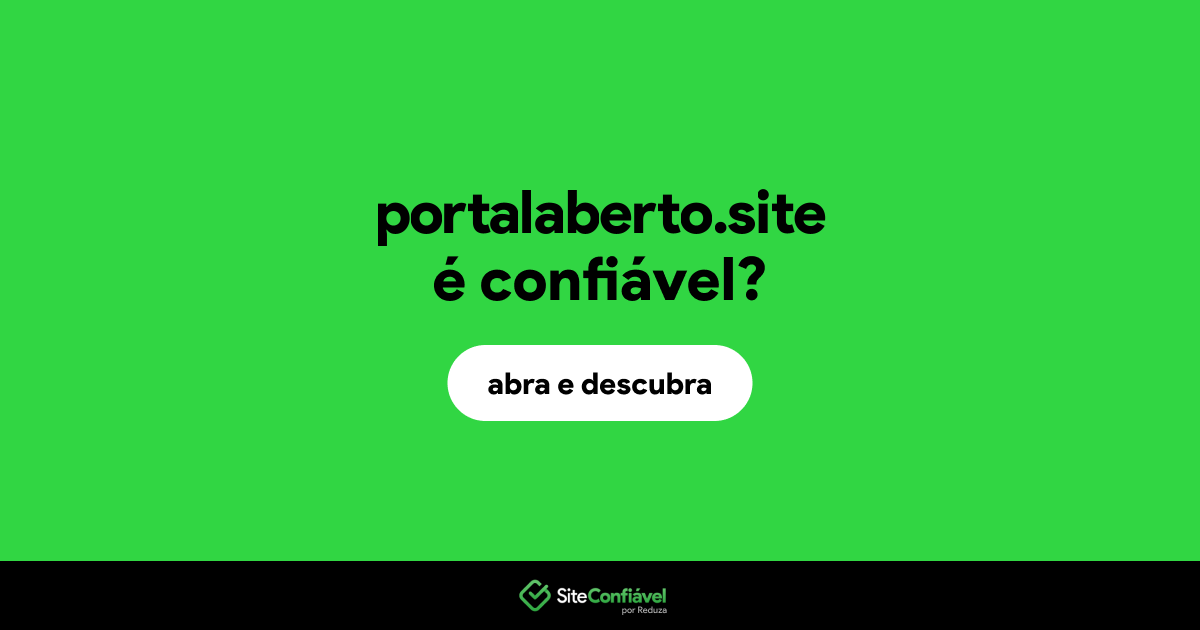 O site portalaberto.site é confiável?
