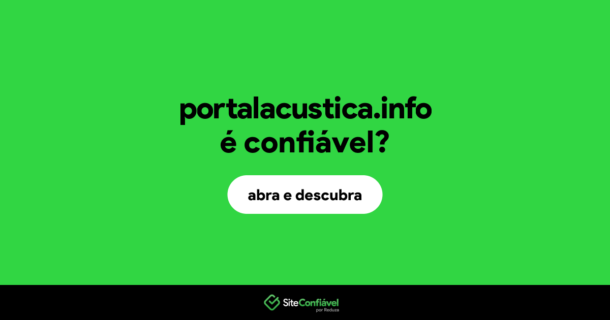 O site portalacustica.info é confiável?