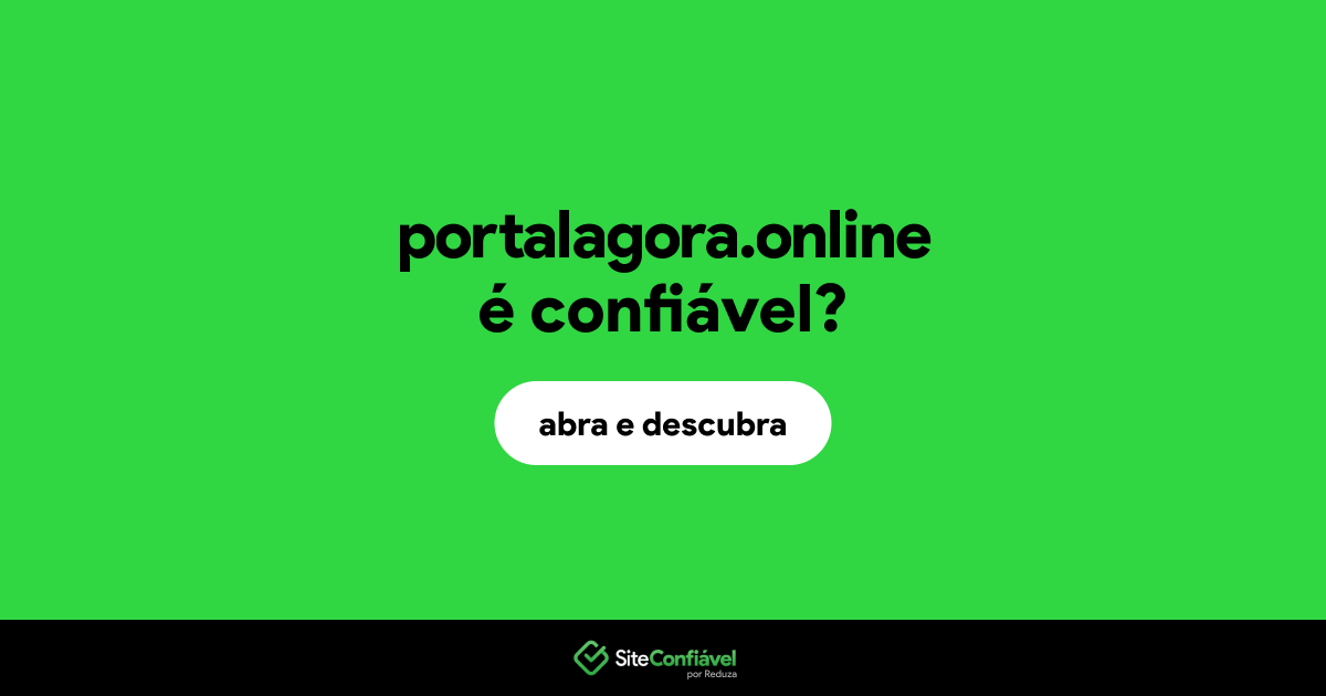 O site portalagora.online é confiável?