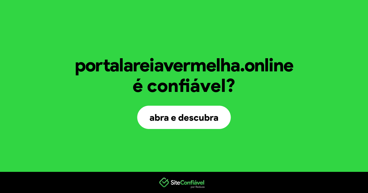 O site portalareiavermelha.online é confiável?