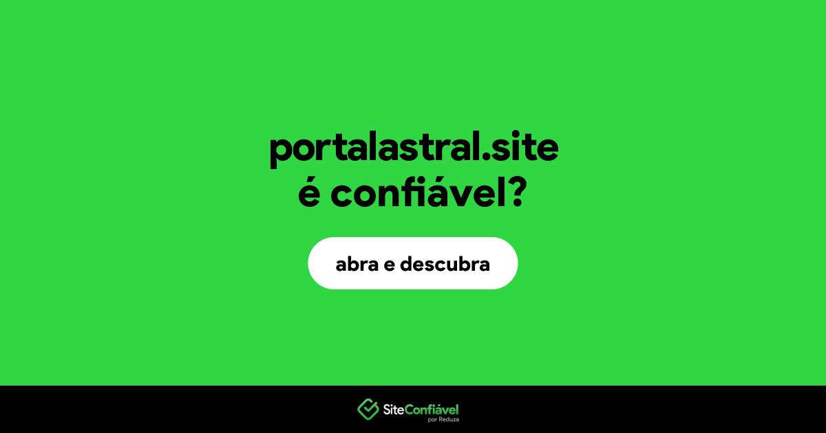 O site portalastral.site é confiável?
