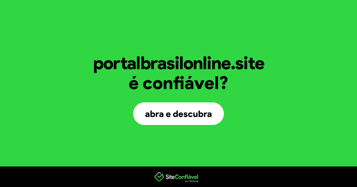 O site portalbrasilonline.site é confiável?