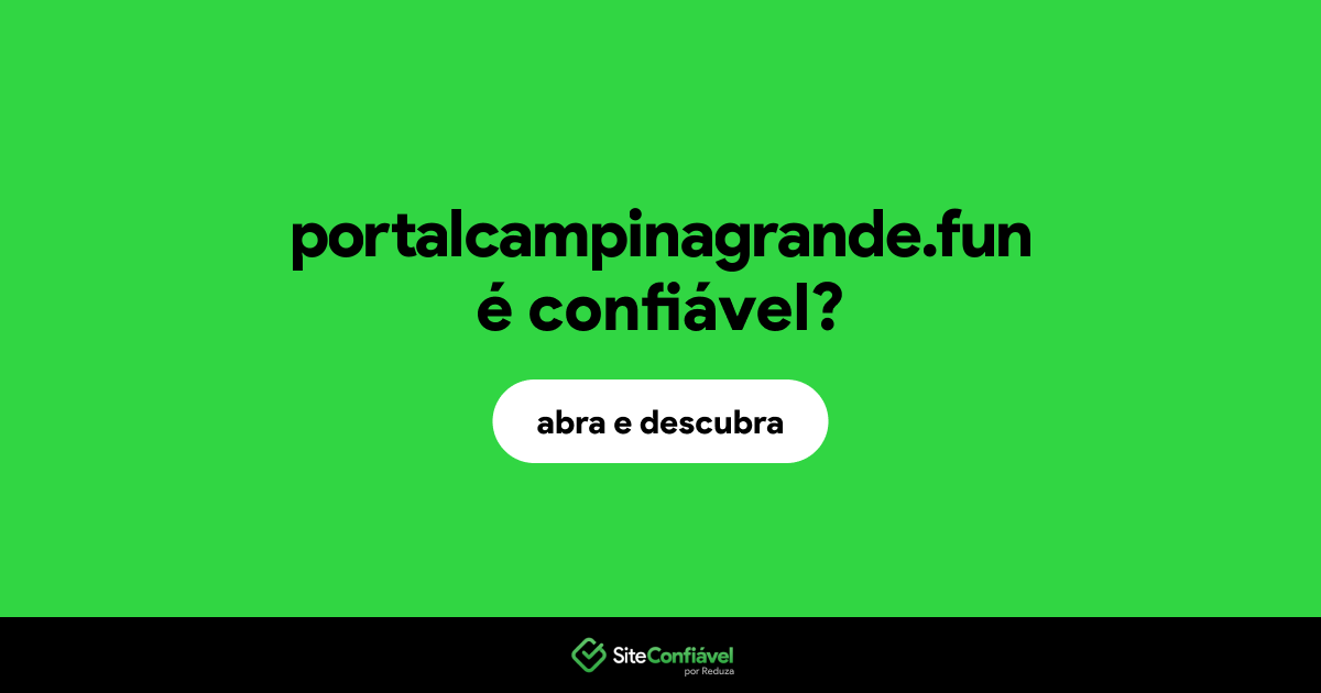 O site portalcampinagrande.fun é confiável?