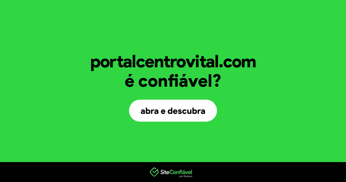 O site portalcentrovital.com é confiável?