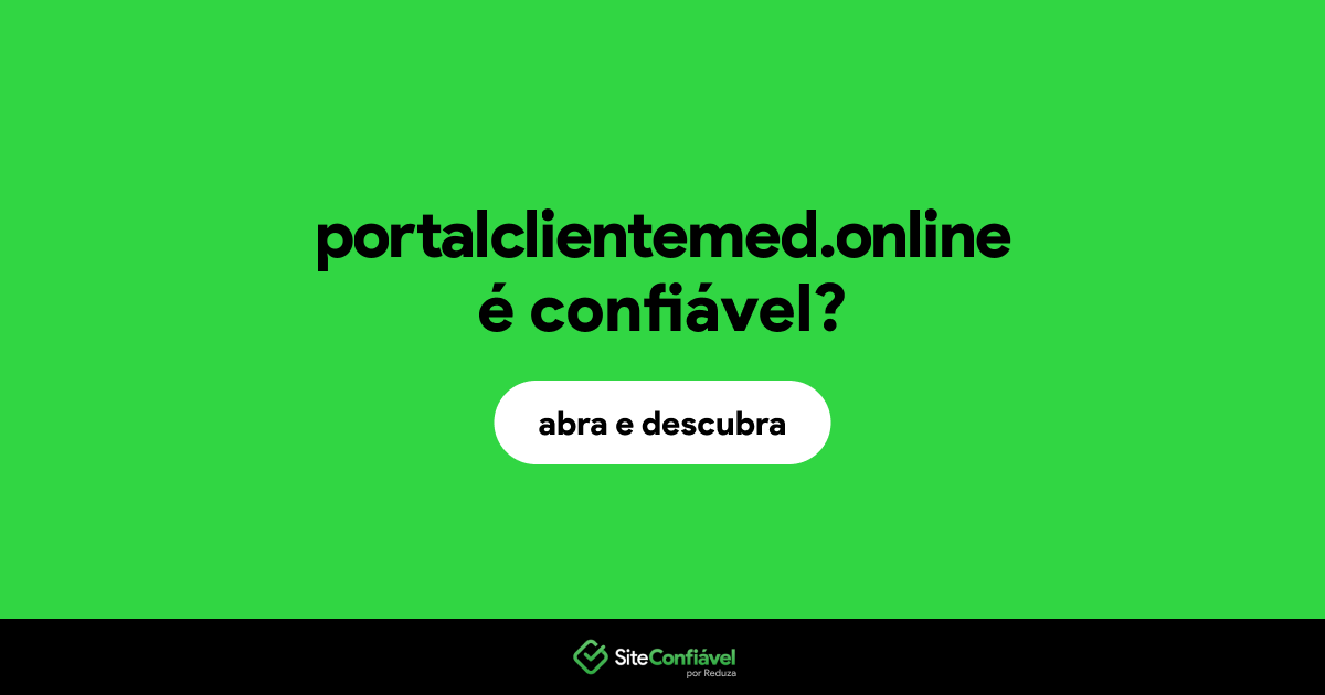 O site portalclientemed.online é confiável?