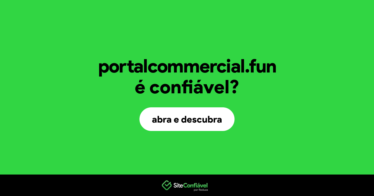 O site portalcommercial.fun é confiável?