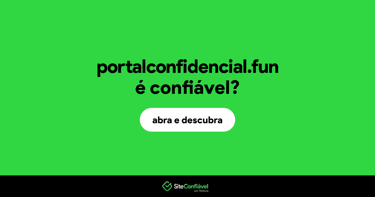 O site portalconfidencial.fun é confiável?