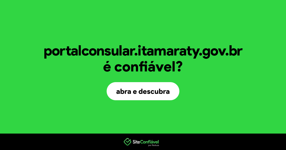 O site portalconsular.itamaraty.gov.br é confiável?