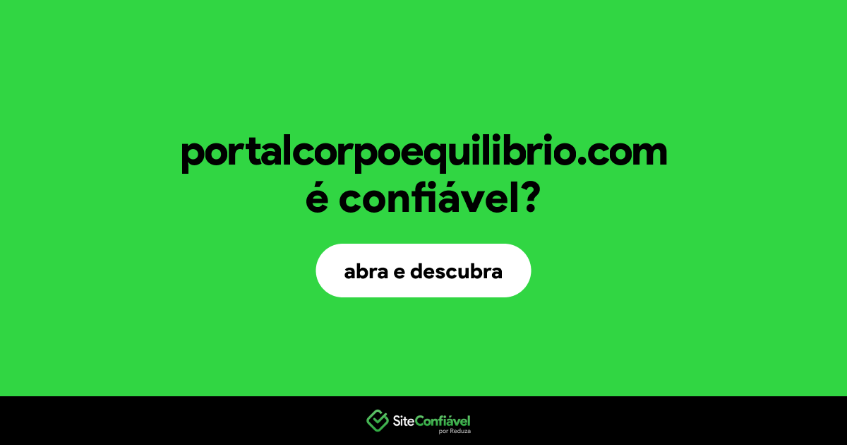 O site portalcorpoequilibrio.com é confiável?