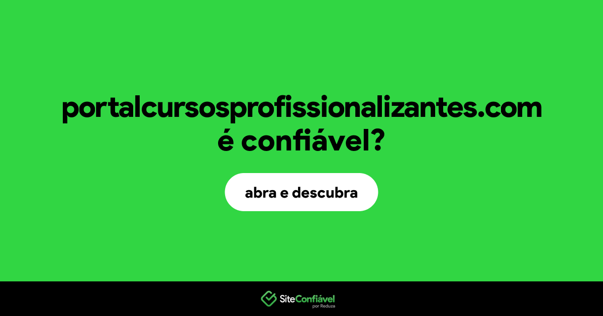 O site portalcursosprofissionalizantes.com é confiável?