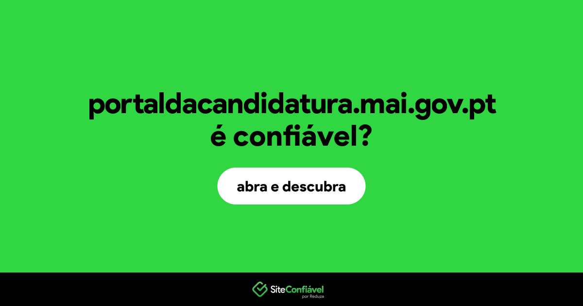 O site portaldacandidatura.mai.gov.pt é confiável?