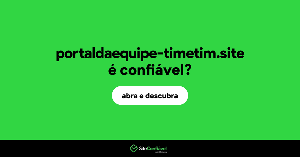 O site portaldaequipe-timetim.site é confiável?