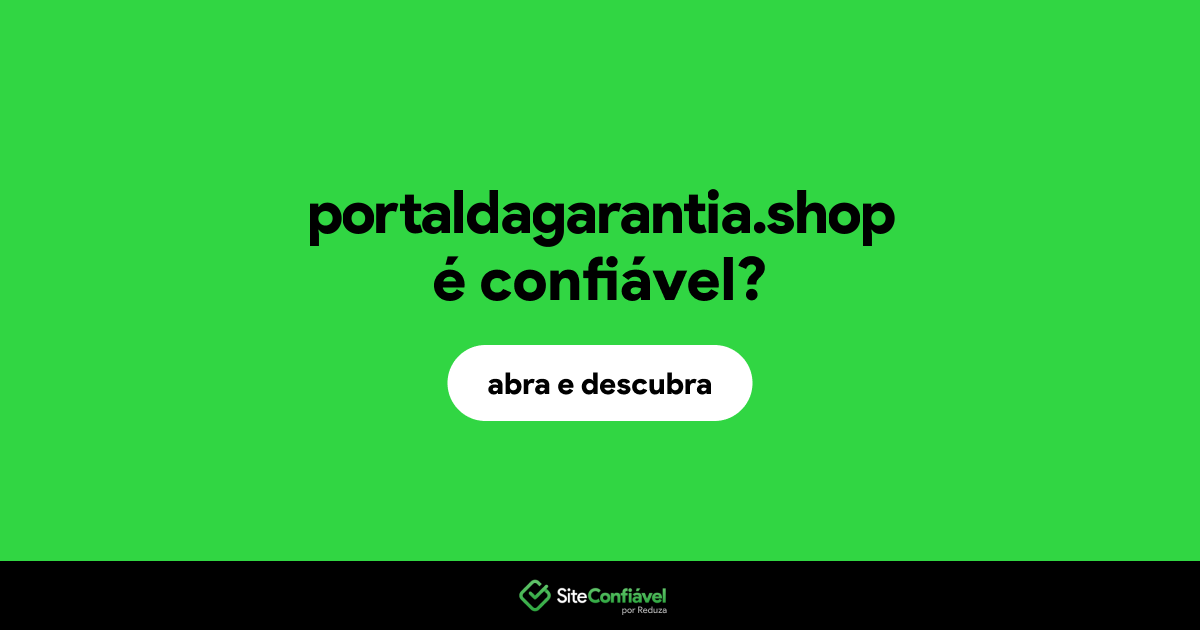 O site portaldagarantia.shop é confiável?