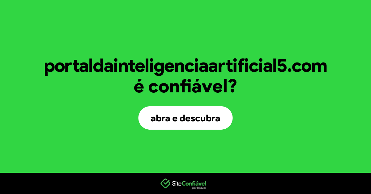O site portaldainteligenciaartificial5.com é confiável?