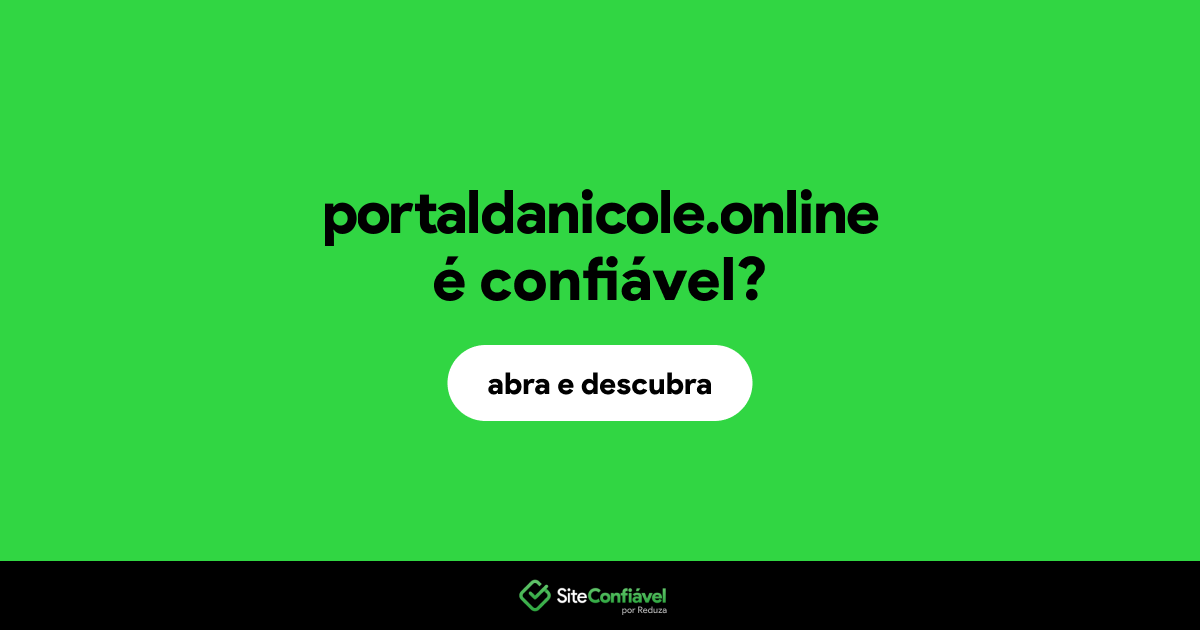 O site portaldanicole.online é confiável?