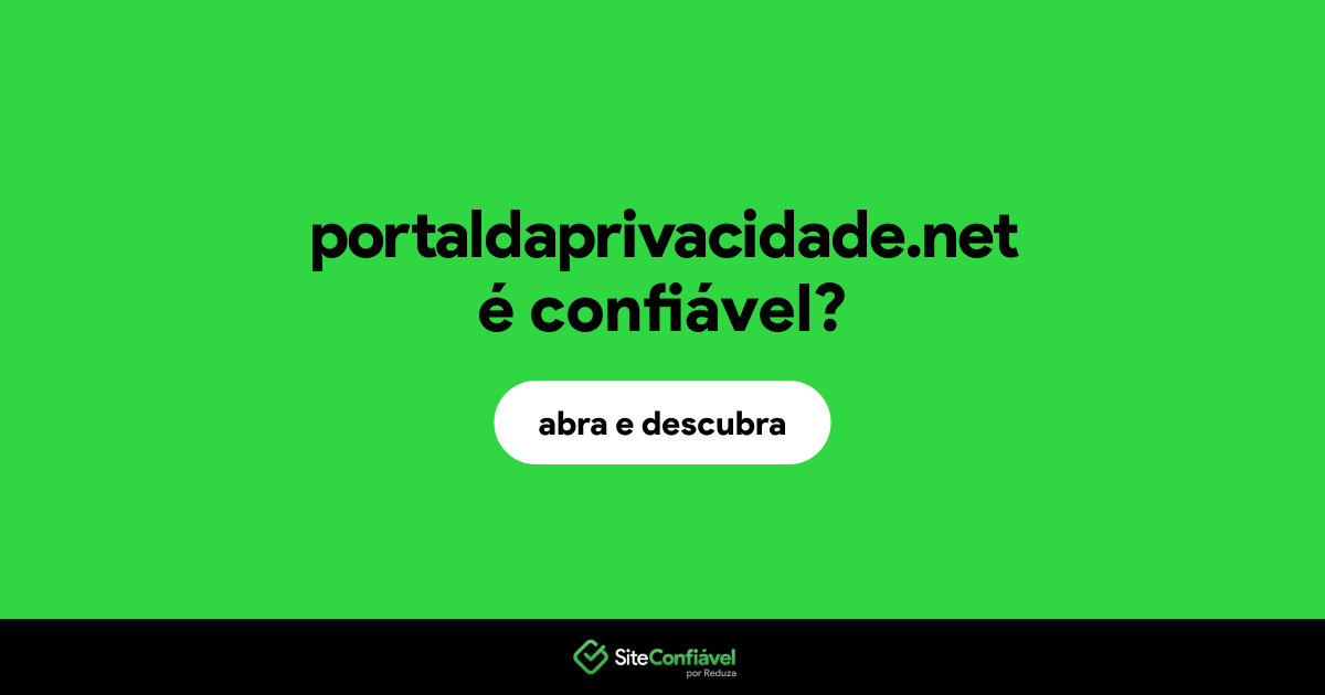 O site portaldaprivacidade.net é confiável?