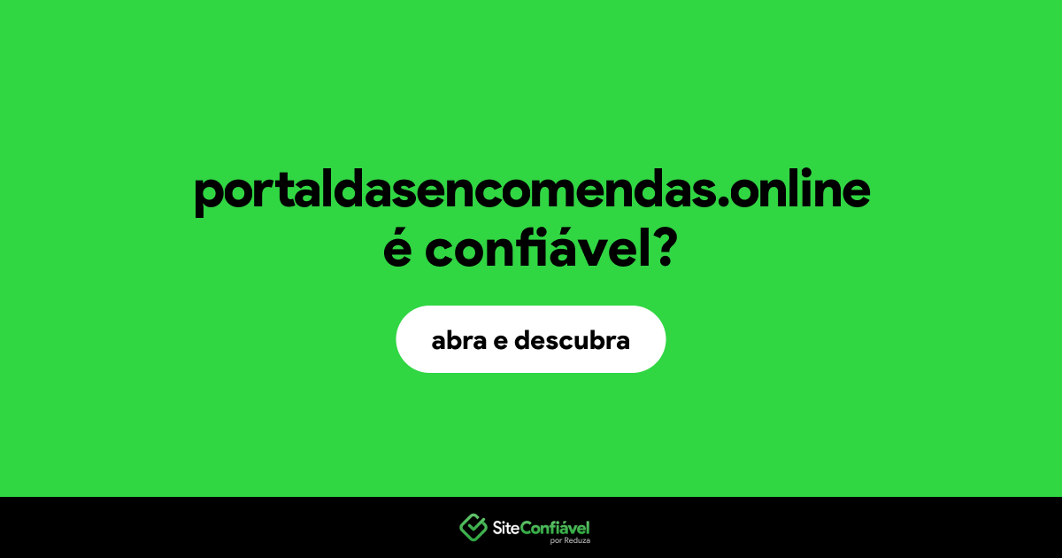 O site portaldasencomendas.online é confiável?