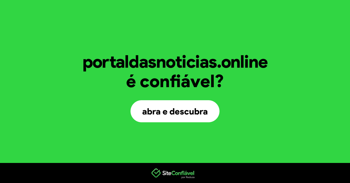O site portaldasnoticias.online é confiável?