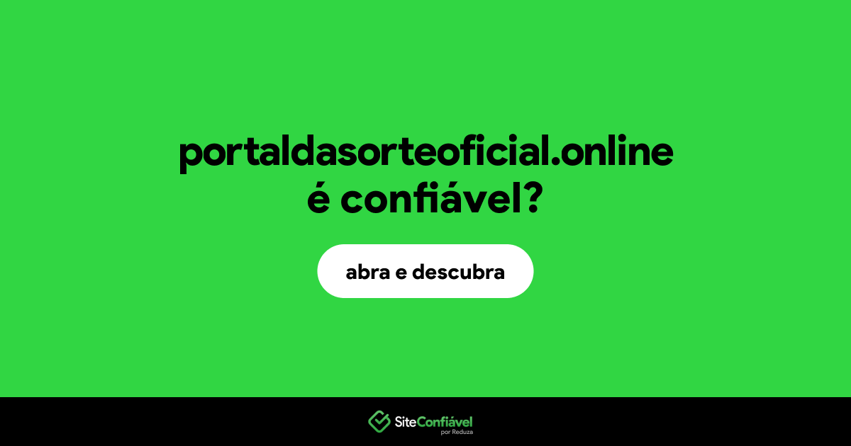 O site portaldasorteoficial.online é confiável?