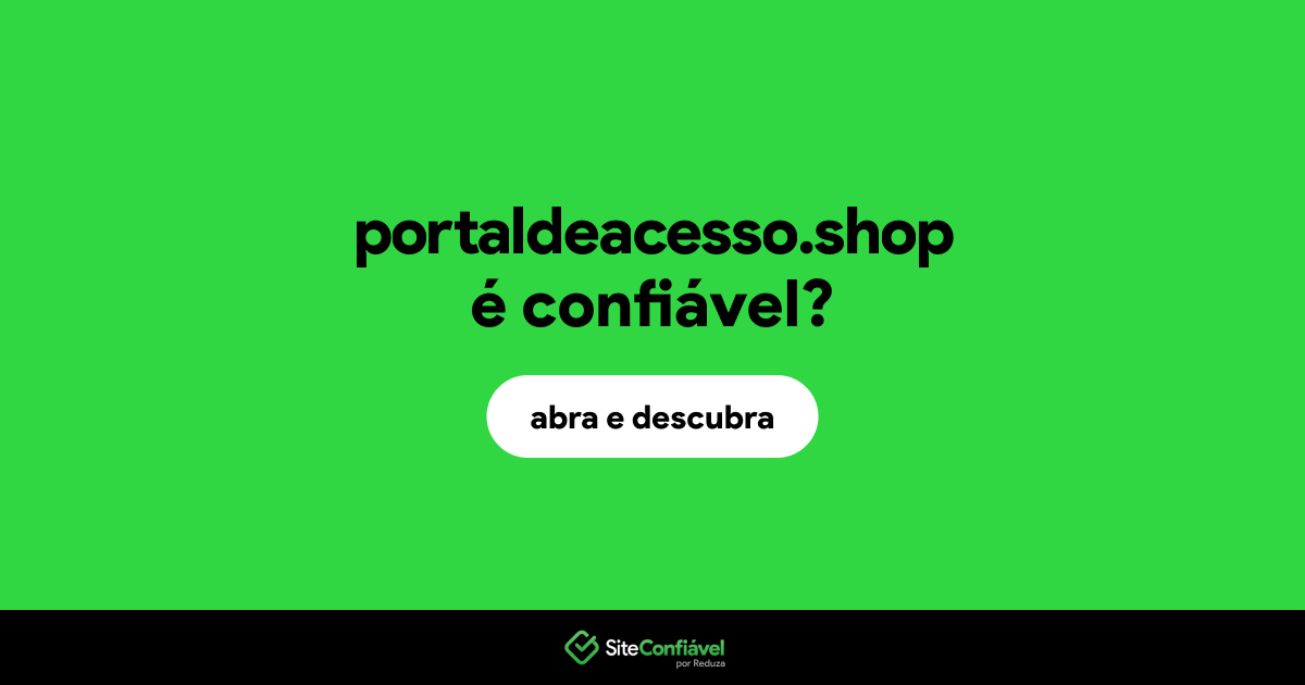 O site portaldeacesso.shop é confiável?
