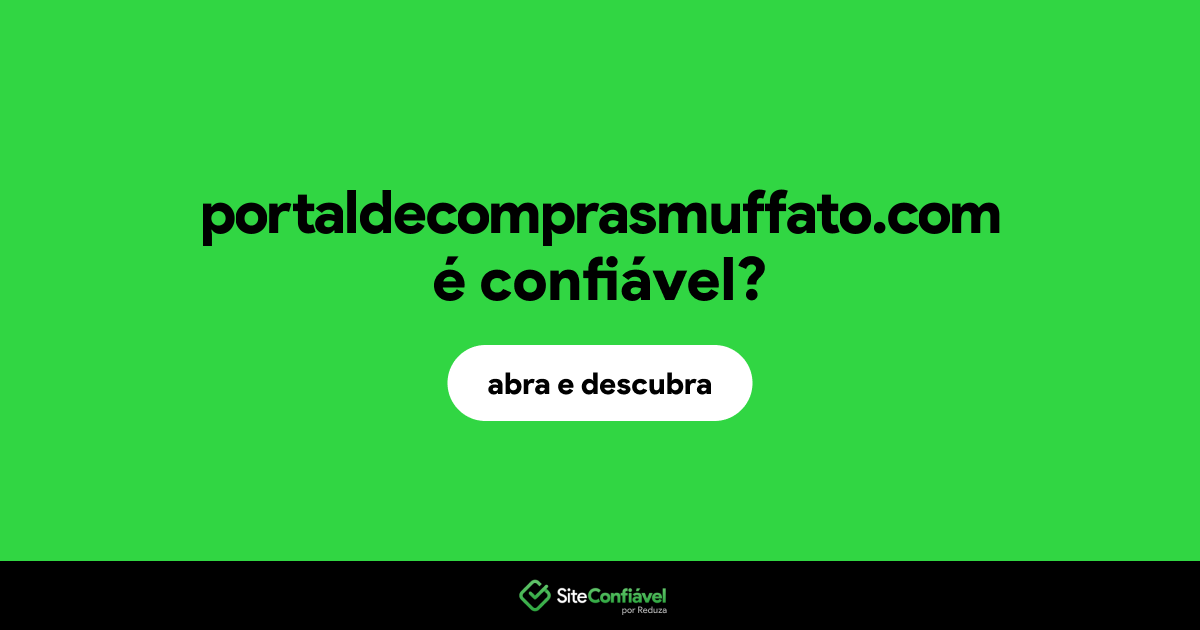 O site portaldecomprasmuffato.com é confiável?