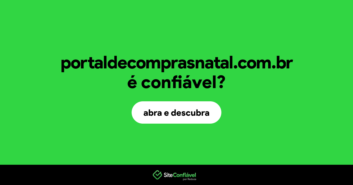 O site portaldecomprasnatal.com.br é confiável?