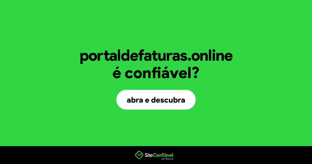 O site portaldefaturas.online é confiável?