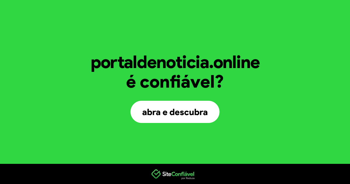 O site portaldenoticia.online é confiável?