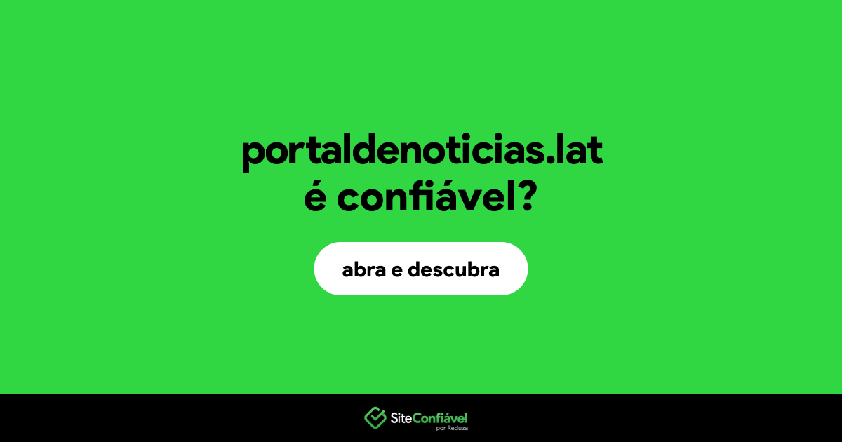O site portaldenoticias.lat é confiável?