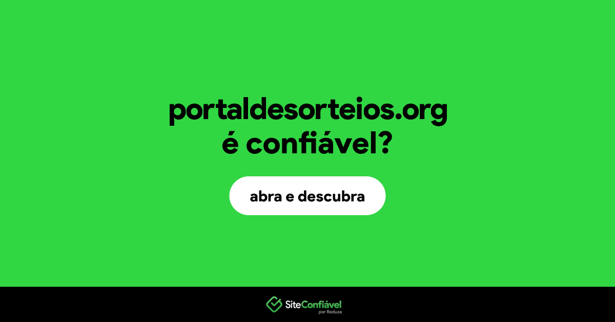 O site portaldesorteios.org é confiável?