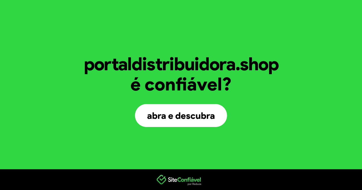 O site portaldistribuidora.shop é confiável?