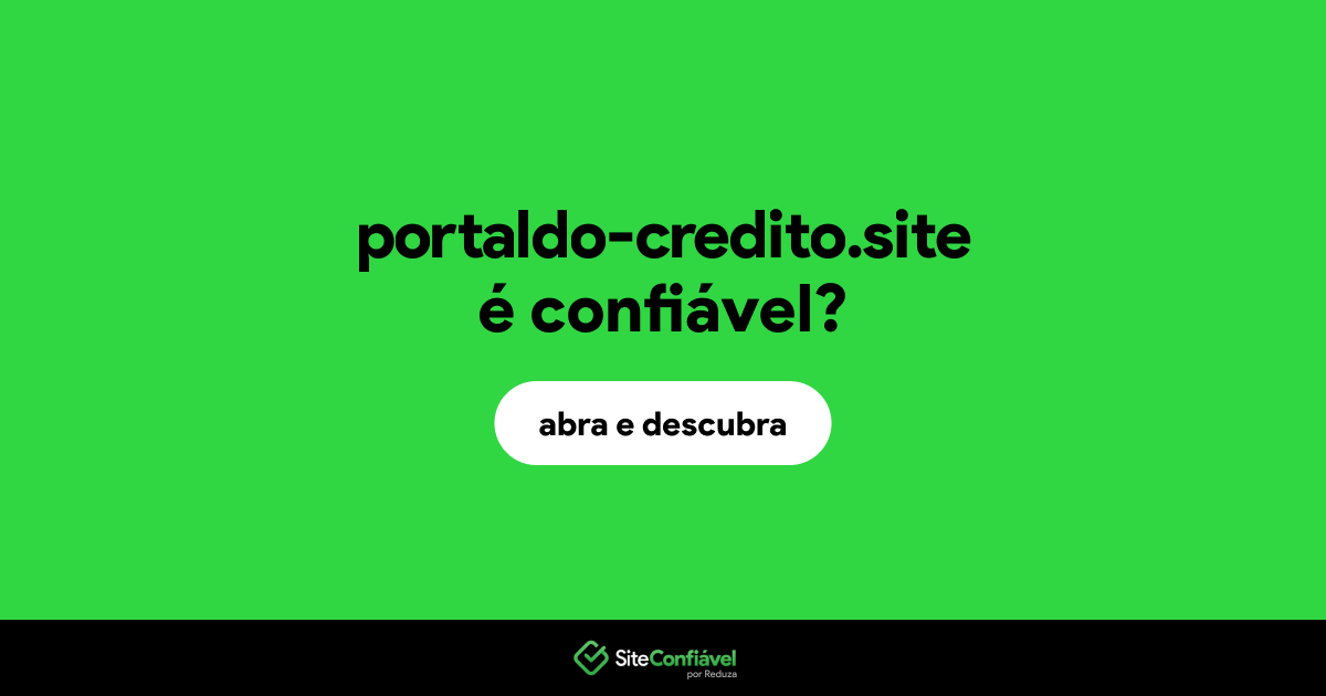 O site portaldo-credito.site é confiável?