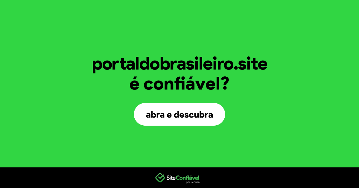 O site portaldobrasileiro.site é confiável?