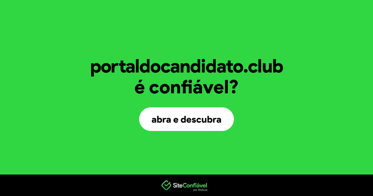 O site portaldocandidato.club é confiável?