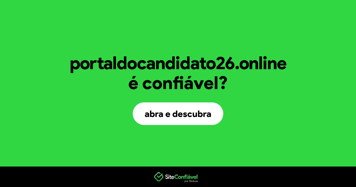 O site portaldocandidato26.online é confiável?