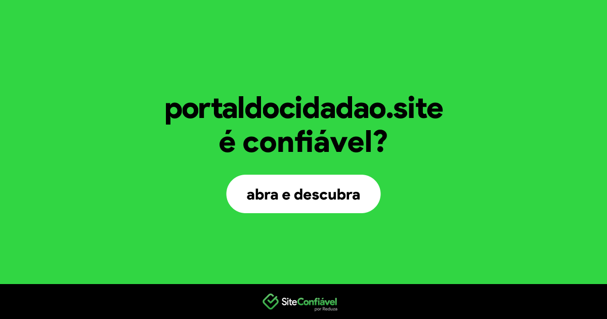 O site portaldocidadao.site é confiável?