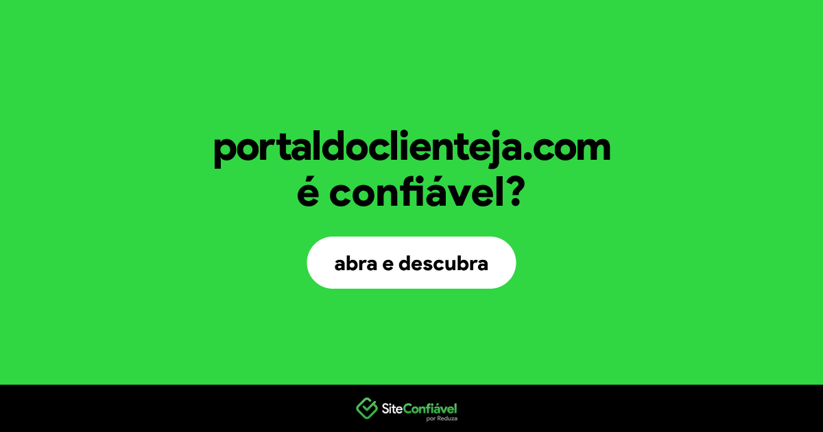 O site portaldoclienteja.com é confiável?